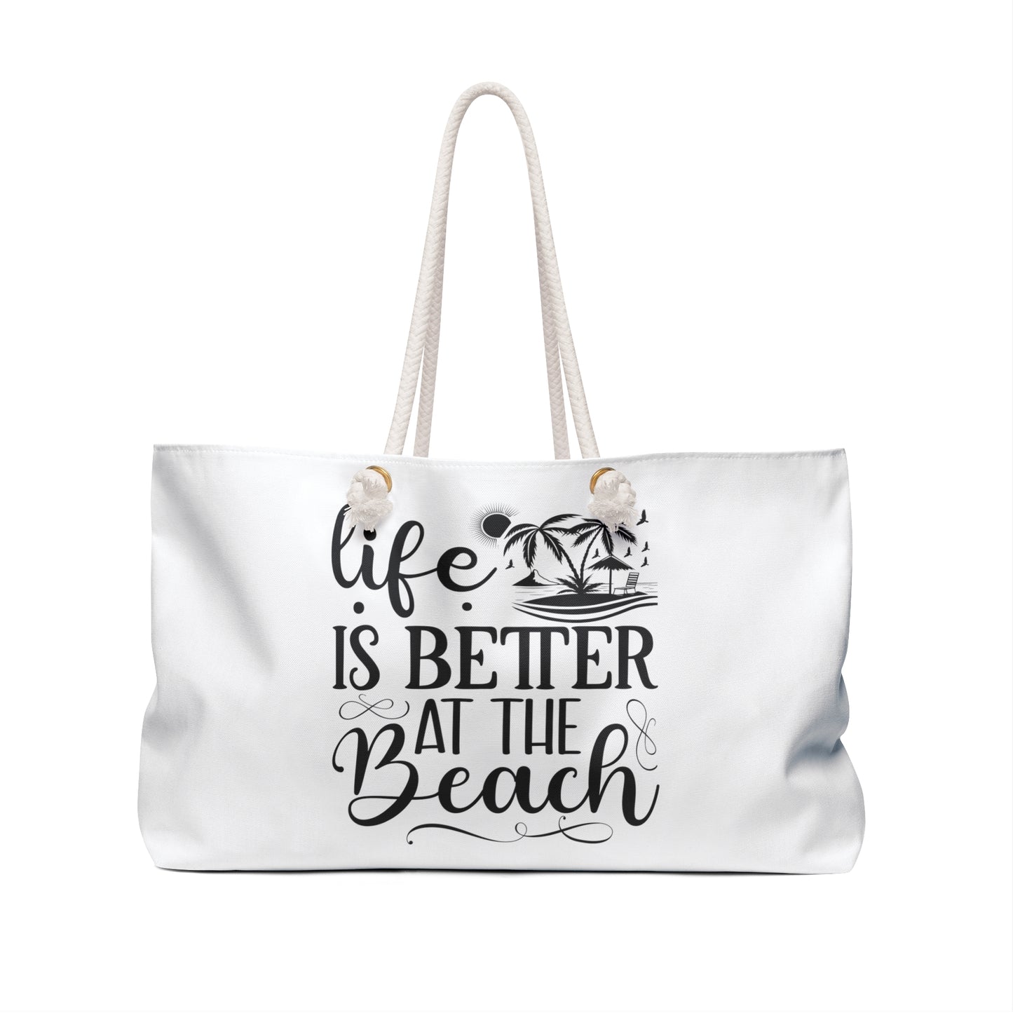 Life is Better at the Beach Weekender Bag