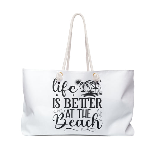 Life is Better at the Beach Weekender Bag