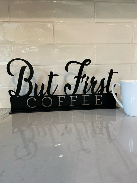 But First Coffee Sign